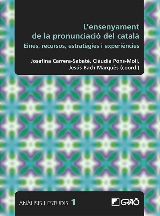 Ensenyament De La Pronunciacio Del Català. Eines Recursos Estra Tegies