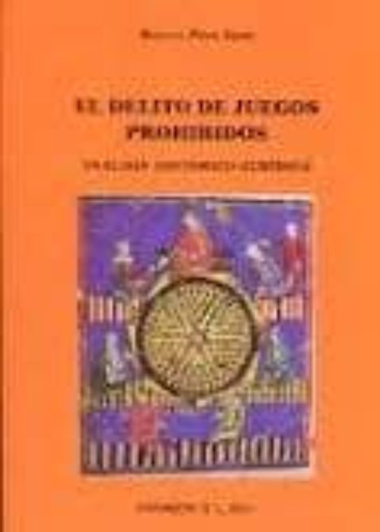 El Delito De Juegos Prohibidos: Analisis Historico-juridico