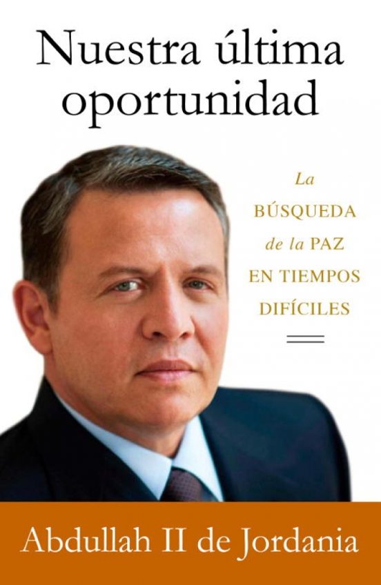 Nuestra Ultima Oportunidad: La Busqueda de la Paz en Tiempos Dif Icile