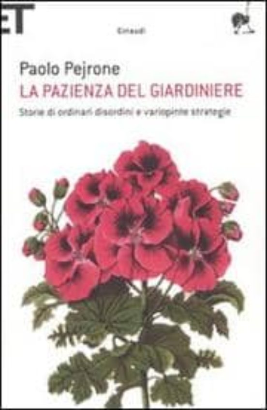 La Pazienza del Giardiniere: Storie Di Ordinari Disordini e Vario Pint