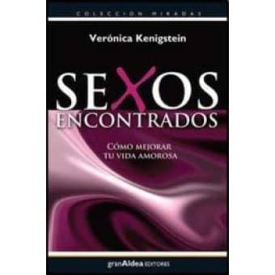 Sexos Encontrados: Como Mejorar Tu Vida Amorosa