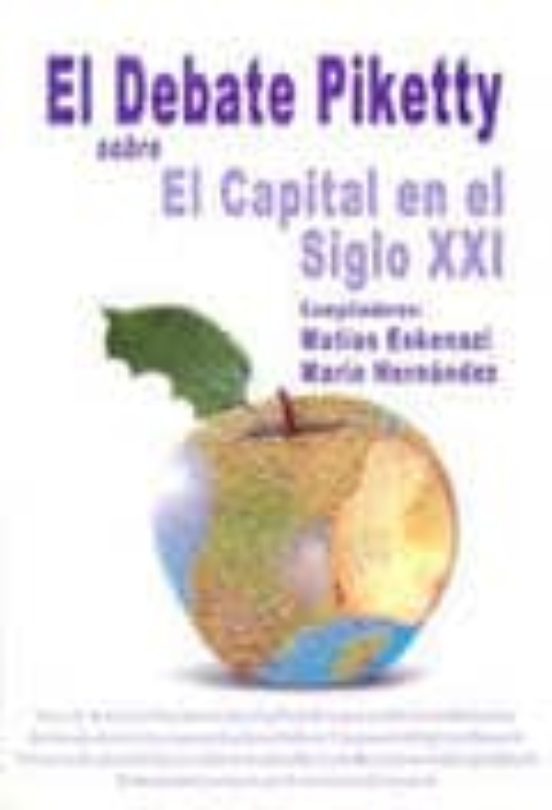 El Debate Piketty Sobre El Capital En El Siglo Xxi
