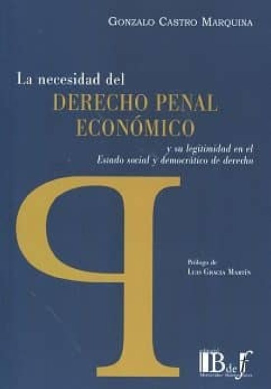La Necesidad Del Derecho Penal Económico Y Su Legitimidad En El Estado