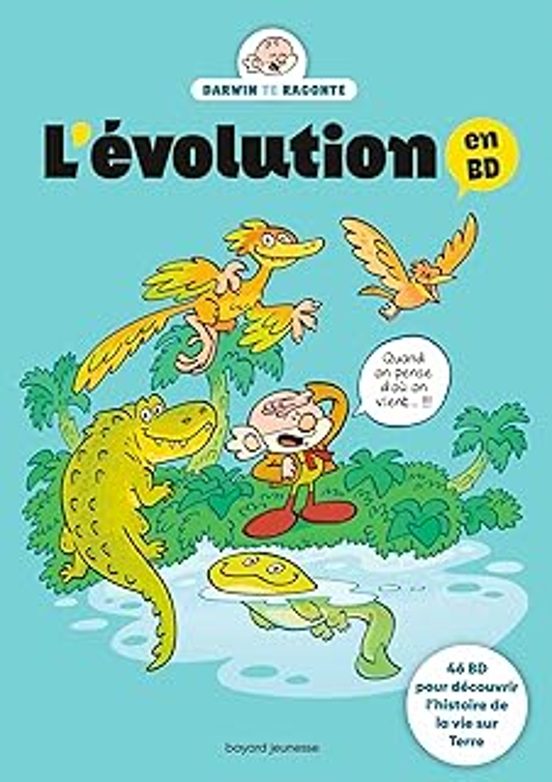 L Évolution en Bd: 46 Bd Pour Découvrir L Histoire de la Vie Sur Terre