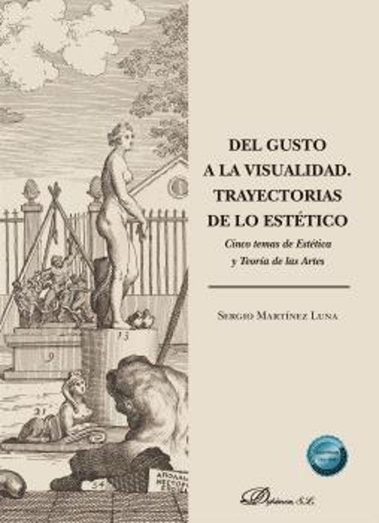 Del Gusto A La Visualidad. Trayectorias De Lo Estetico