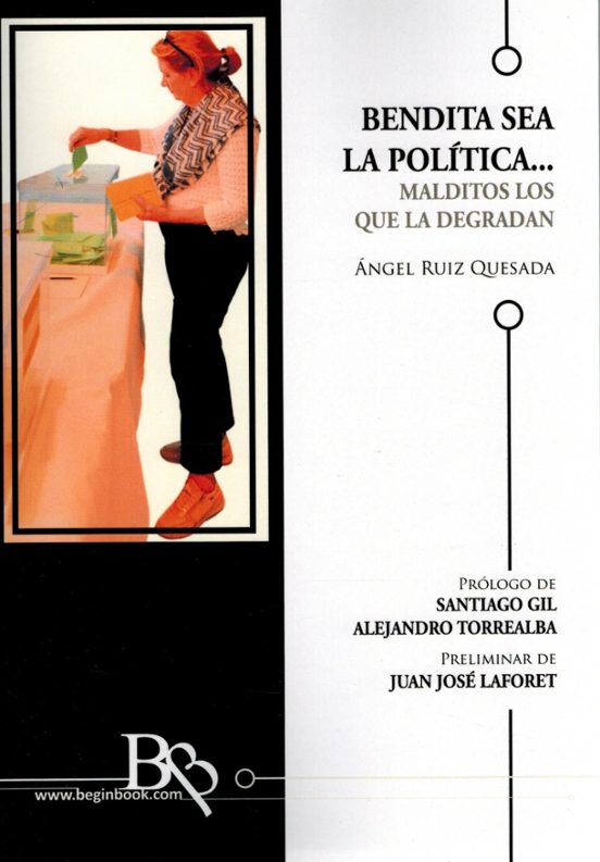 Bendita Sea la Política Malditos los Que la Degradan