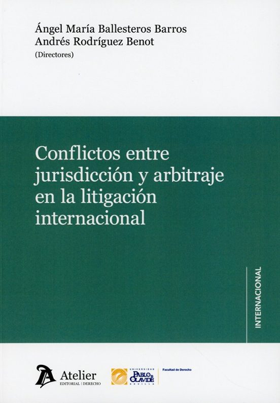 Conflictos entre jurisdicción y arbitraje en la litigación internacional