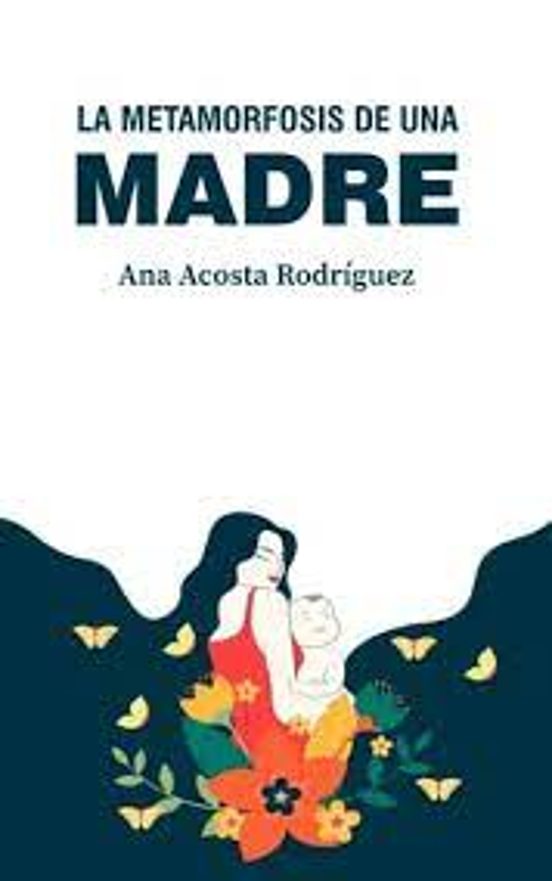 La Metamorfosis De Una Madre: Criar En Una Sociedad Patriarcal Y Adult