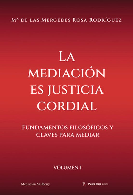 La Mediación Es Justicia Cordial - Vol. I