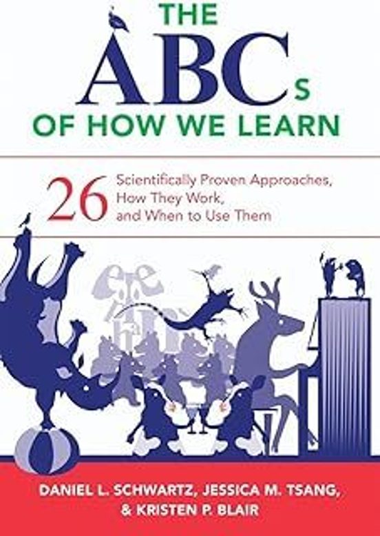 The Abcs Of How We Learn: 26 Scientifically Proven Approaches How They