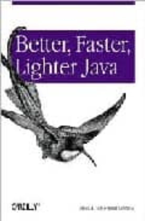 Better Faster Lighter Java