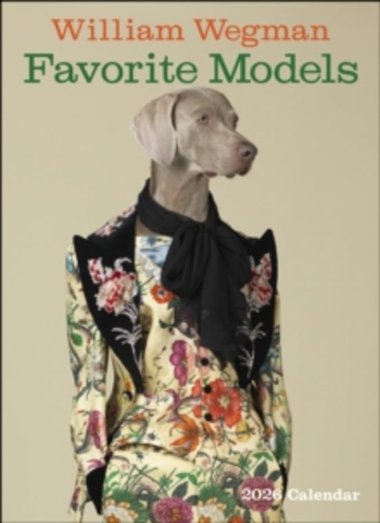 William Wegman Favorite Models 2026 Wall Calendar