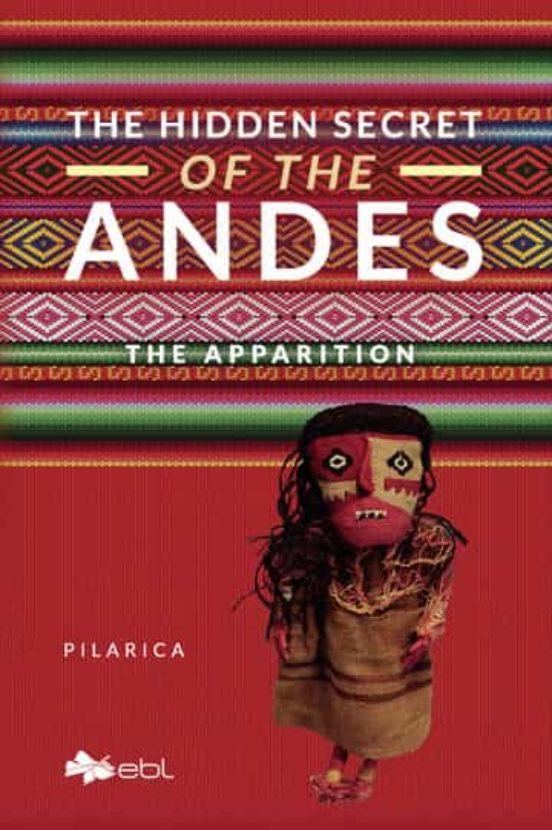 The Hidden Secret Of The Andes. The Apparition