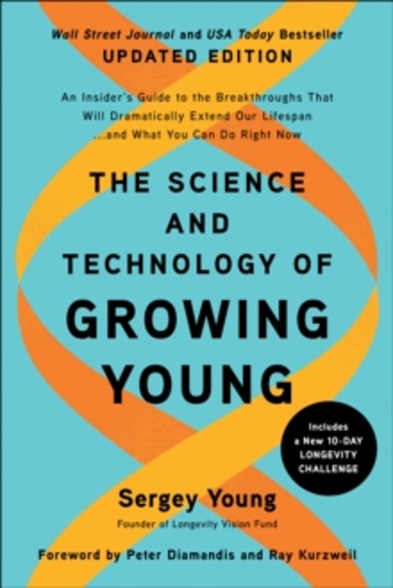 The Science And Technology Of Growing Young Updated Edition