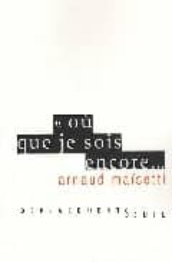 Ou Que Je Sois Encore