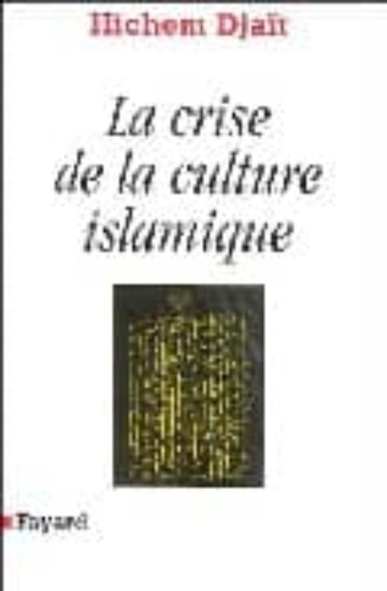 La Crise de la Culture Islamique