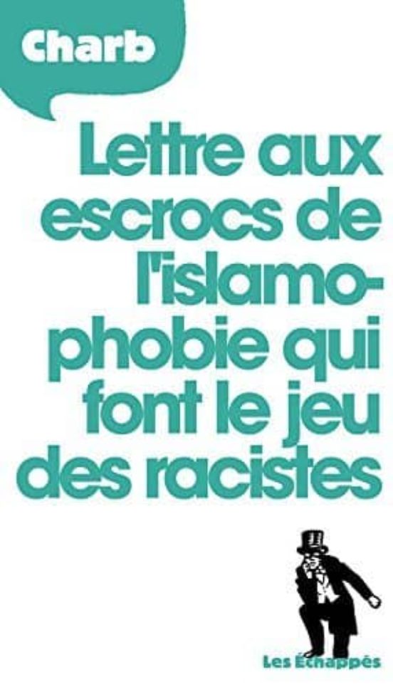 Lettre Aux Escrocs De Lislamophobie Qui Font Le Jeu Des Racistes