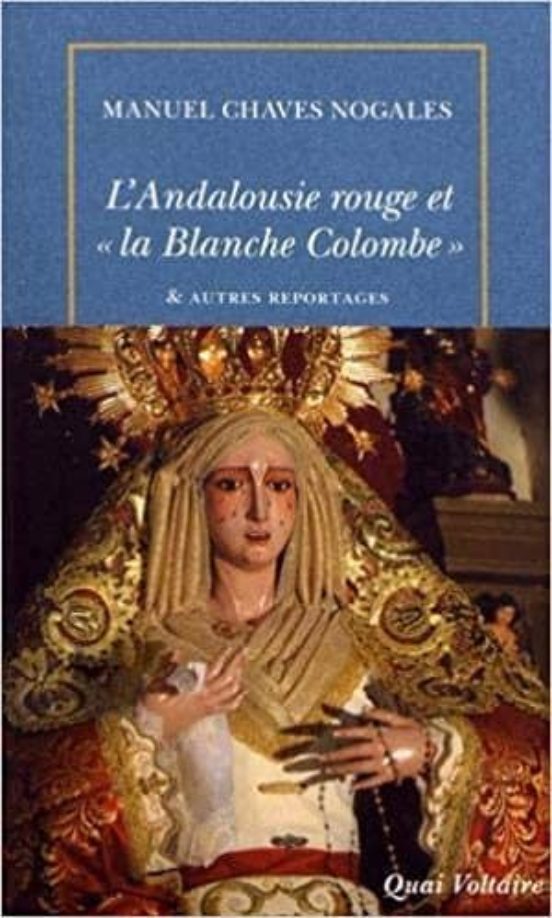 L Andalousie Rouge Et La Blanche Colombe : & Autres Reportages Du Temp