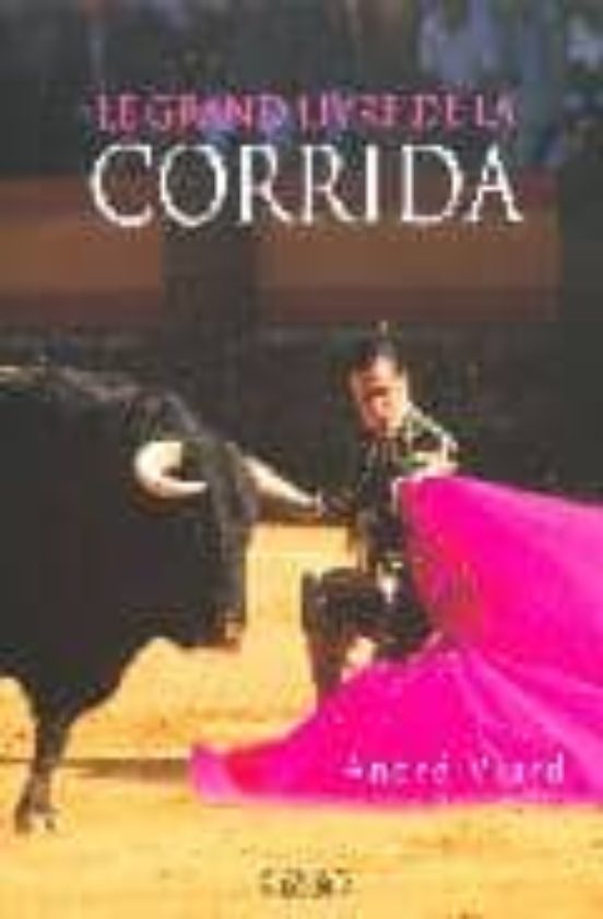 Le Grand Livre De La Corrida