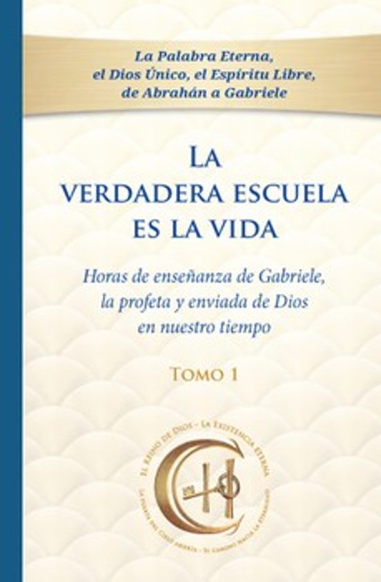 La Verdadera Escuela Es La Vida. Tomo 1