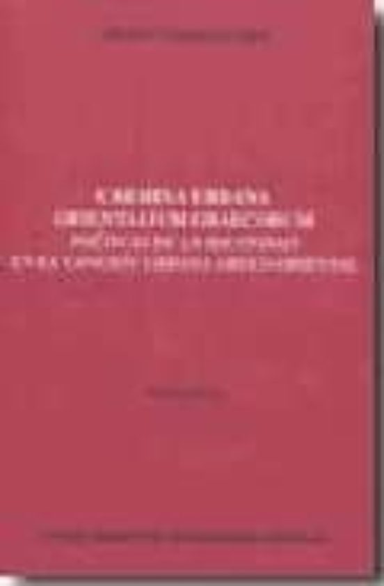 Carmina Urbana Orientalis Graecorum: Poeticas De La Identidad En La Ca