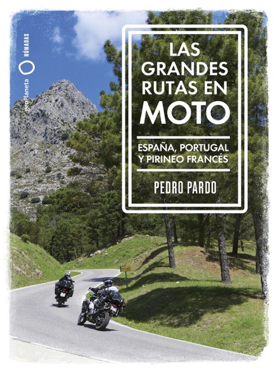 Grandes Rutas En Moto – España Y Portugal