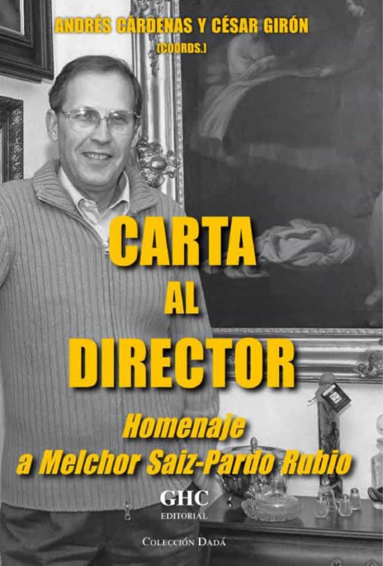 Carta Al Director. Homenaje A Melchor Saiz Pardo Rubio