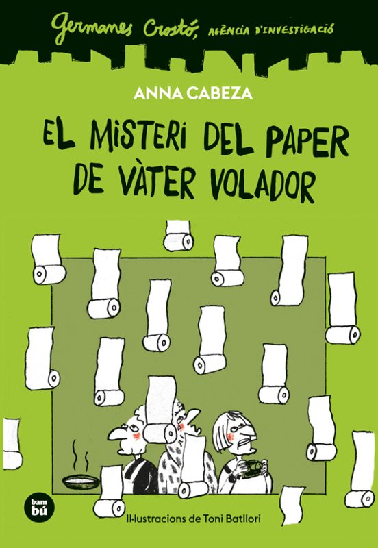 Germanes Crostó. Agencia D Investigació. El Misteri Del Paper De Vàter
