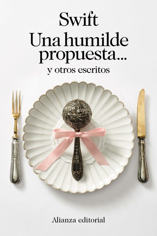 Una Humilde Propuesta Y Otros Escritos