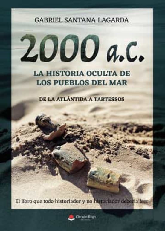 2000 AC La Historia Oculta De Los Pueblos Del Mar De La Atlántida A Tartessos