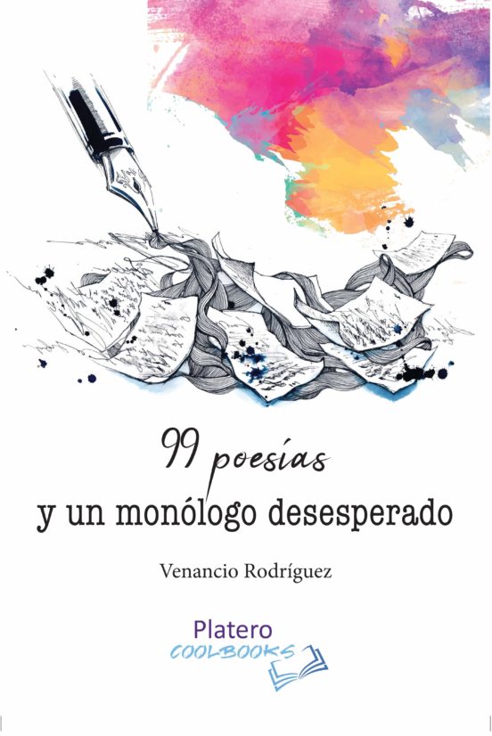 99 Poesías Y Un Monólogo Desesperado