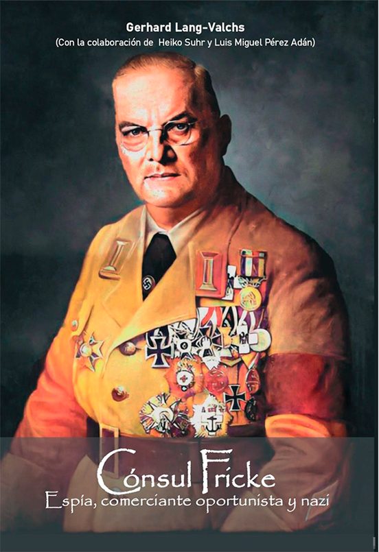 Consul Fricke: Espia Comerciante Oportunista Y Nazi