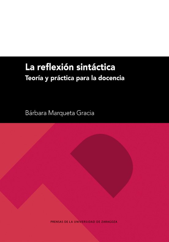 La Reflexión Sintáctica. Teoría Y Práctica Para La Docencia