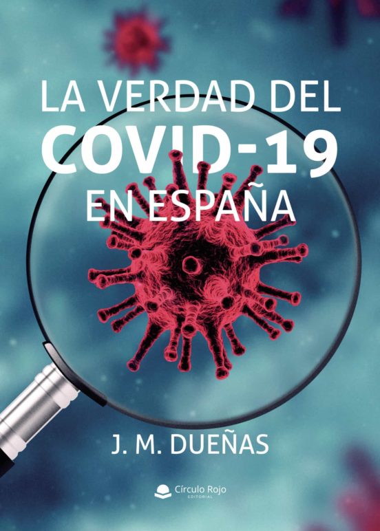 La Verdad Del Covid-19 En España