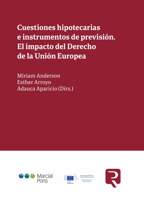 Cuestiones Hipotecarias E Instrumentos De Previsión. El Impacto Del Derecho De La Unión Europea