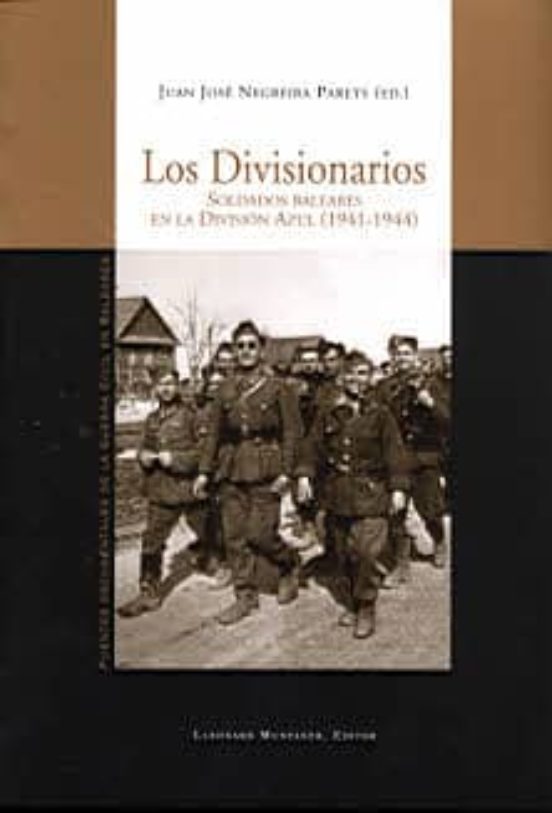 Los Divisionarios: Soldados Baleares En La Division Azul