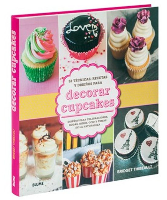 Decorar Cupcakes: 52 Tecnicas Recetas Y Diseños