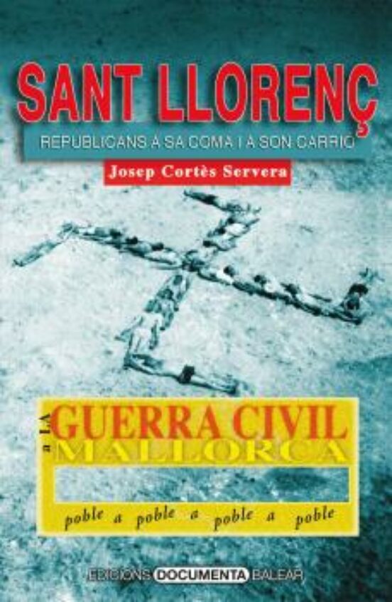La Guerra Civil A Sant Llorenç Des Cardassar: Republicans A Sa Coma I