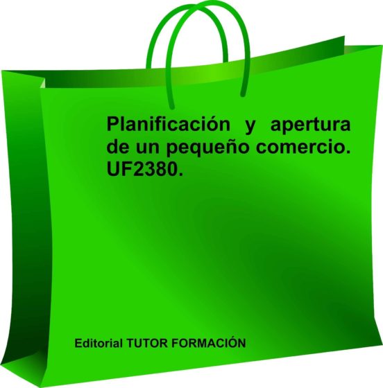 Planificacion Y Apertura De Un Pequeño Comercio. Uf2380