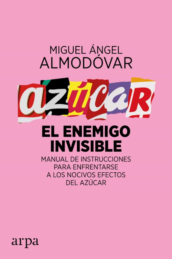 Azucar. El Enemigo Invisible: Manual De Instrucciones Para Enfrentarse