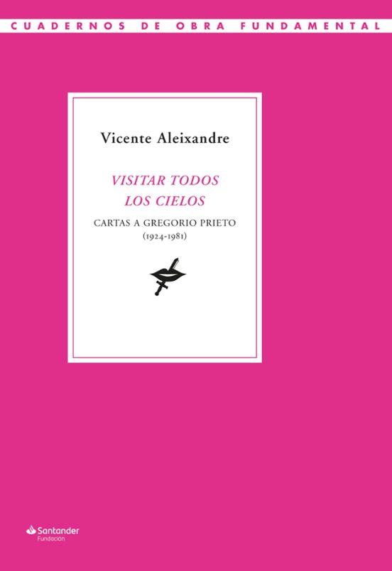 Visitar Todos Los Cielos: Cartas A Gregorio Prieto