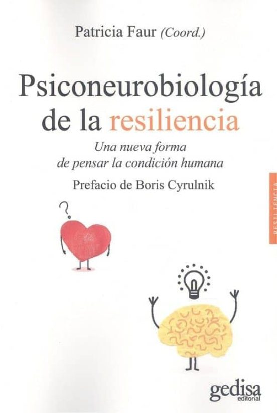 Psiconeurobiologia De La Resiliencia: Una Nueva Forma De Pensar L A Co
