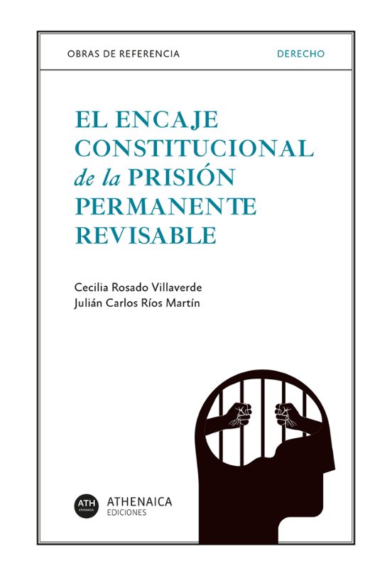 El Encaje Constitucional De La Prisión Permanente Revisable