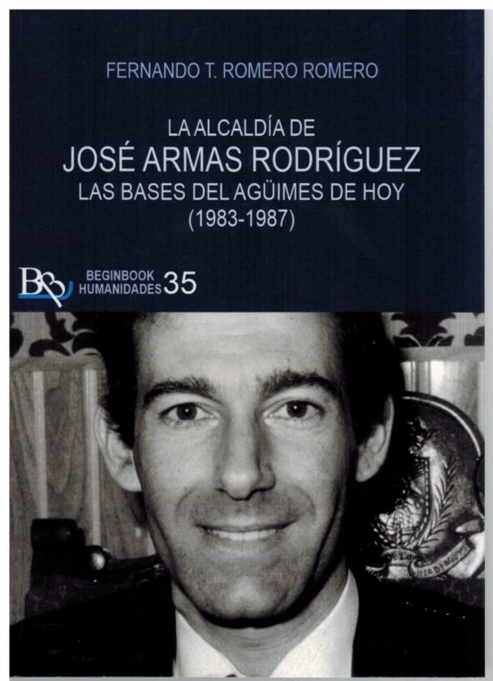 La Alcaldia de Jose Armas Rodriguez. Las Bases del Aguimes de Hoy