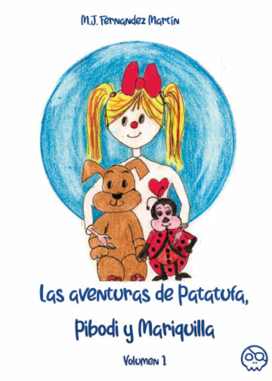 Las Aventuras de Patatufa Pibodi y Mariquilla Volumen i