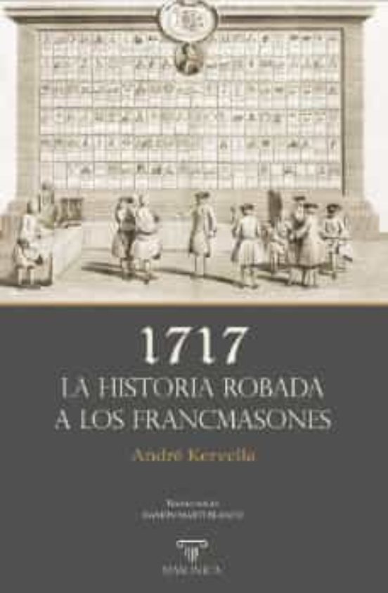 1717 | La Historia Robada A Los Francmasones