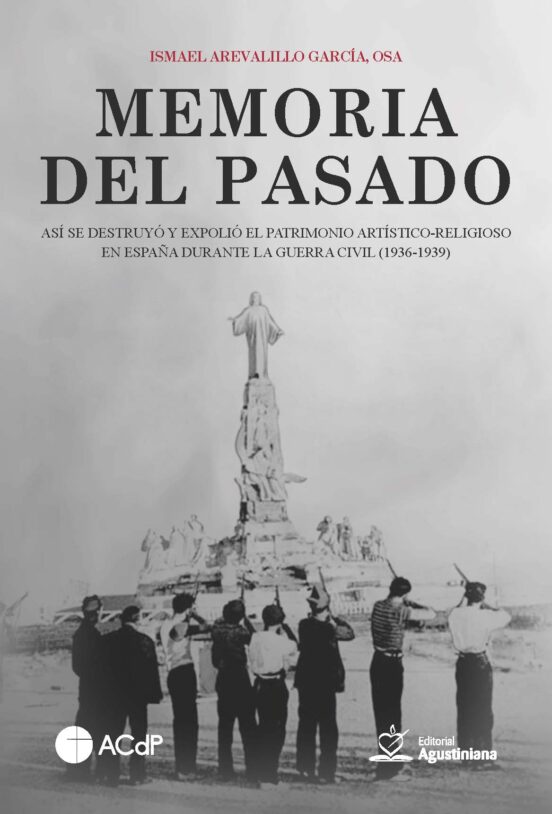 Memoria Del Pasado. Así Se Destruyó Y Expolió El Patrimonio Artístico