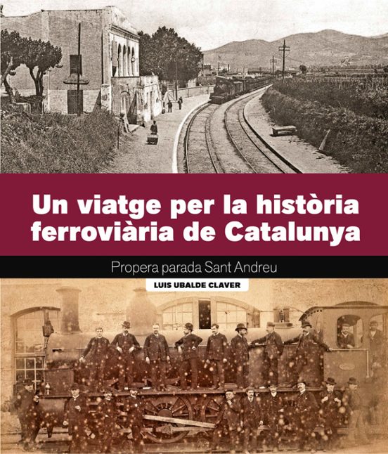Un Viatge Per La Història Ferroviària De Catalunya