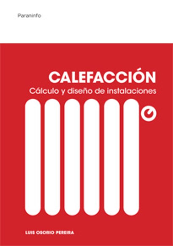 Calefacción. Cálculo Y Diseño De Instalaciones