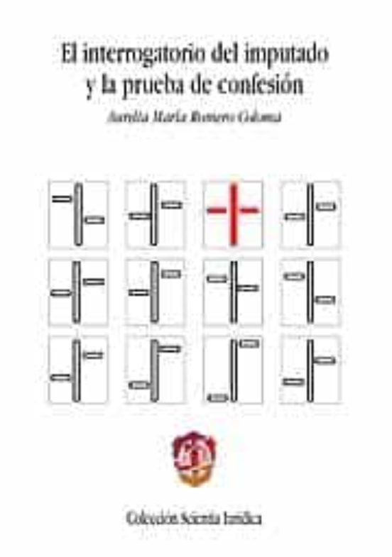 Interrogatorio Del Imputado Y La Prueba De Confesion